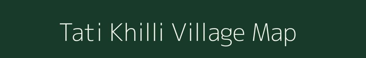 Tati Khilli village map in Uttar Pradesh