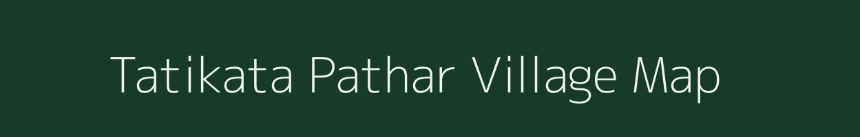 Tatikata Pathar village map in Assam