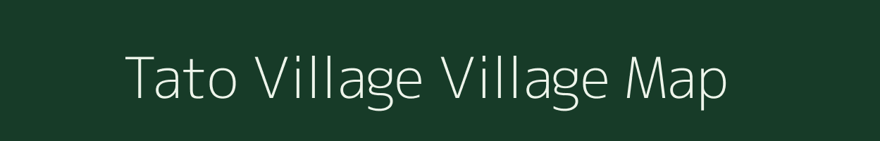Tato Village village map in Arunachal Pradesh