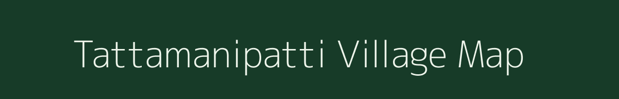 Tattamanipatti village map in Tamil Nadu