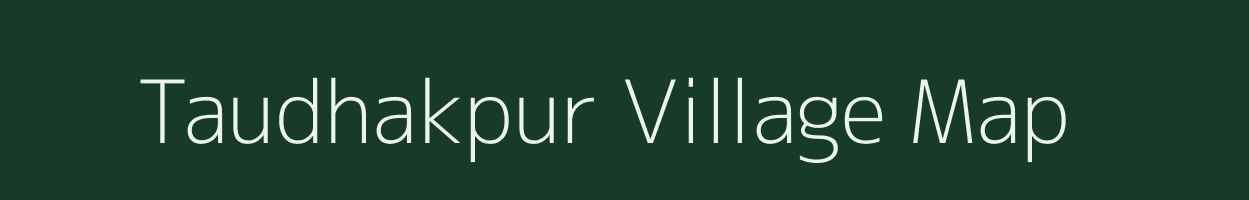 Taudhakpur village map in Uttar Pradesh