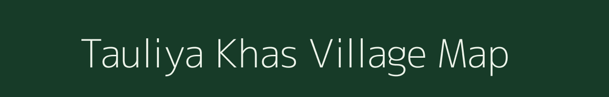 Tauliya Khas village map in Uttarakhand