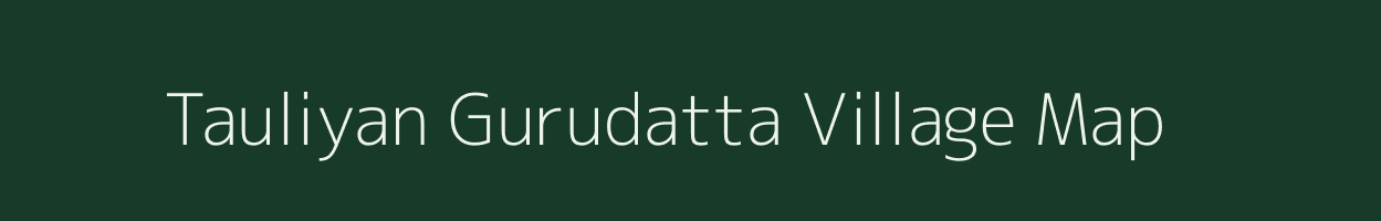 Tauliyan Gurudatta village map in Uttarakhand