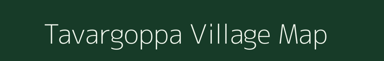 Tavargoppa village map in Karnataka