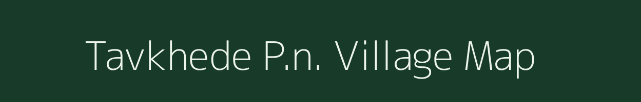 Tavkhede P.n. village map in Maharashtra