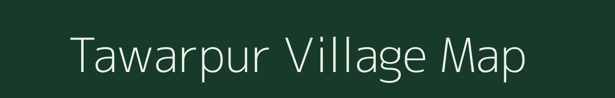 Tawarpur village map in Uttar Pradesh