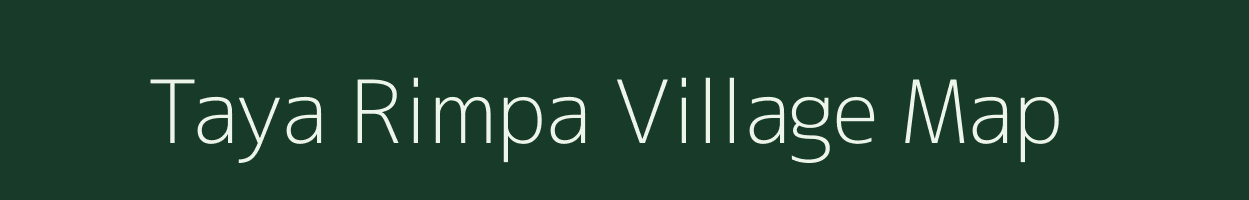 Taya Rimpa village map in Arunachal Pradesh