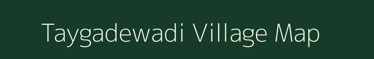 Taygadewadi village map in Maharashtra