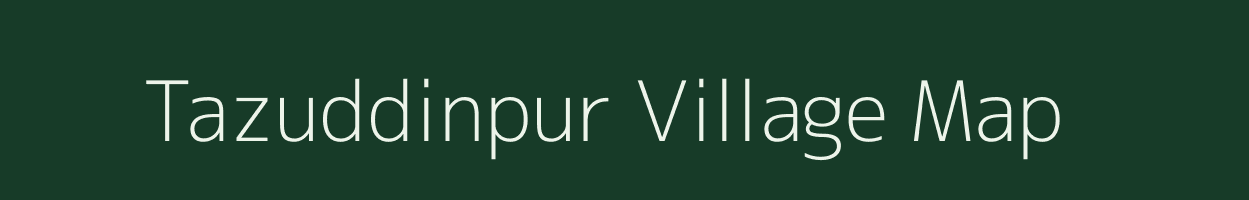 Tazuddinpur village map in Uttar Pradesh