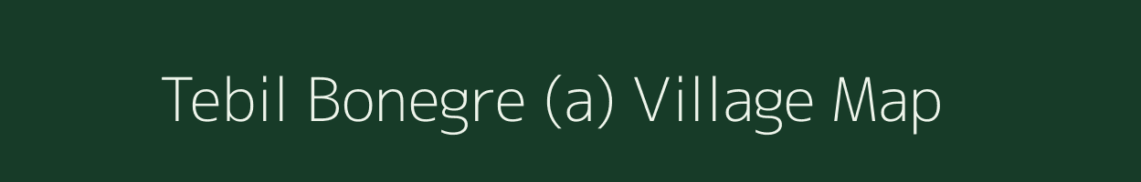 Tebil Bonegre (a) village map in Meghalaya