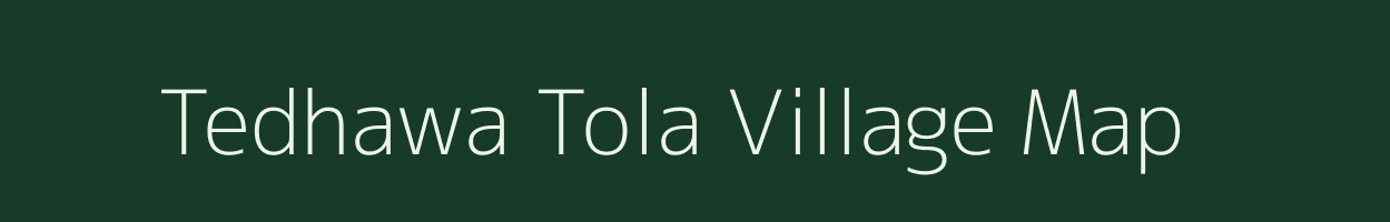 Tedhawa Tola village map in Madhya Pradesh