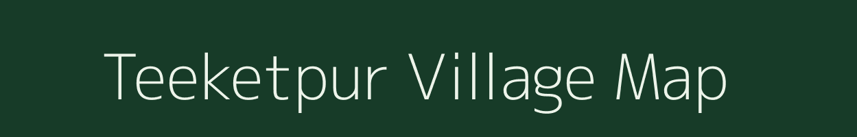 Teeketpur village map in Rajasthan