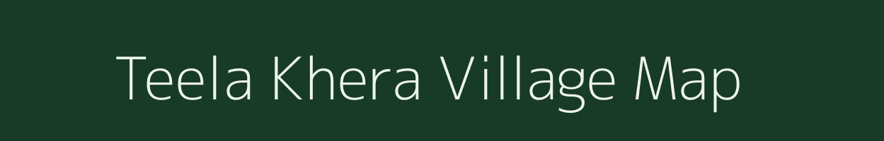 Teela Khera village map in Rajasthan