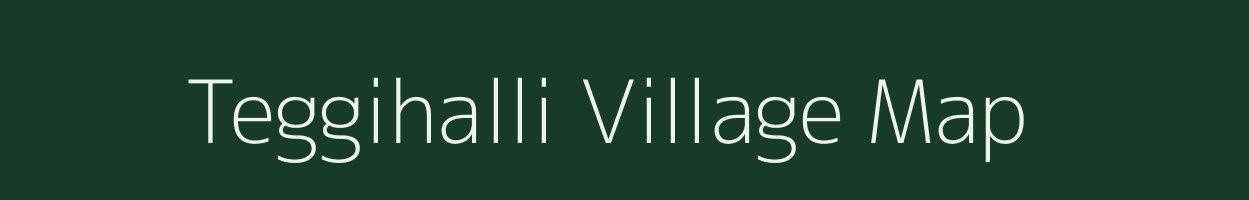 Teggihalli village map in Karnataka