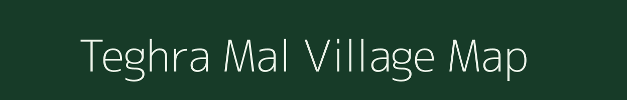 Teghra Mal village map in Bihar