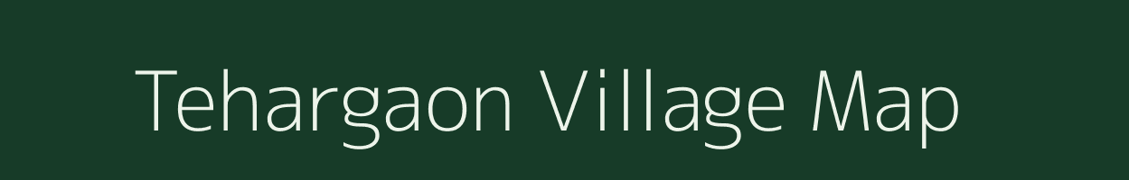 Tehargaon village map in Bihar