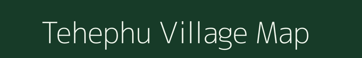 Tehephu village map in Nagaland