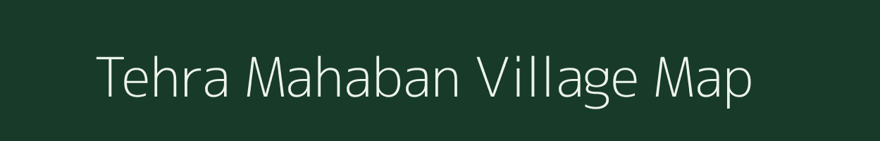 Tehra Mahaban village map in Uttar Pradesh