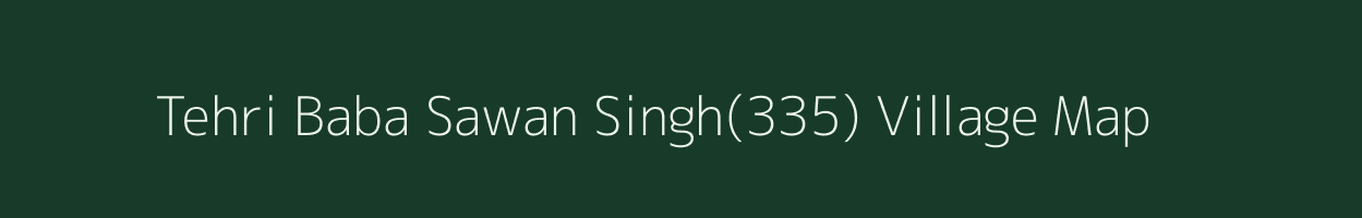 Tehri Baba Sawan Singh(335) village map in Haryana