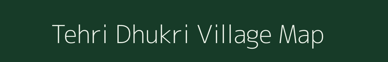 Tehri Dhukri village map in Uttar Pradesh