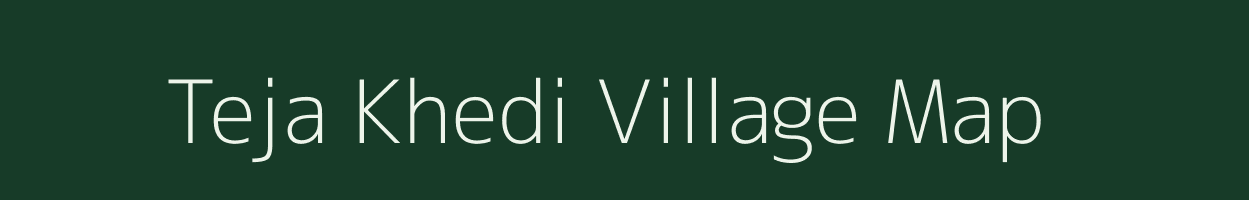 Teja Khedi village map in Madhya Pradesh