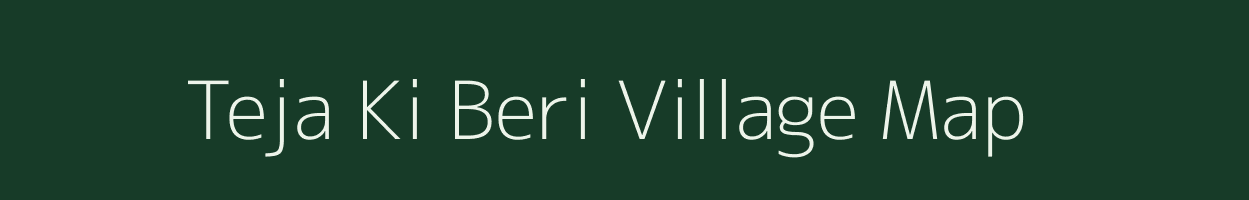 Teja Ki Beri village map in Rajasthan