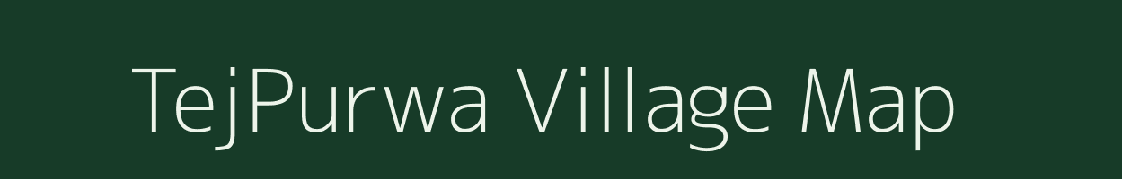 TejPurwa village map in Bihar