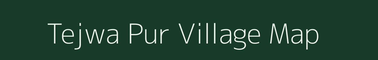 Tejwa Pur village map in Uttar Pradesh