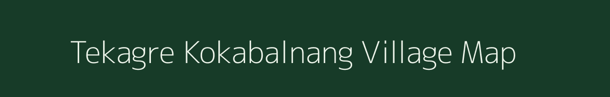 Tekagre Kokabalnang village map in Meghalaya
