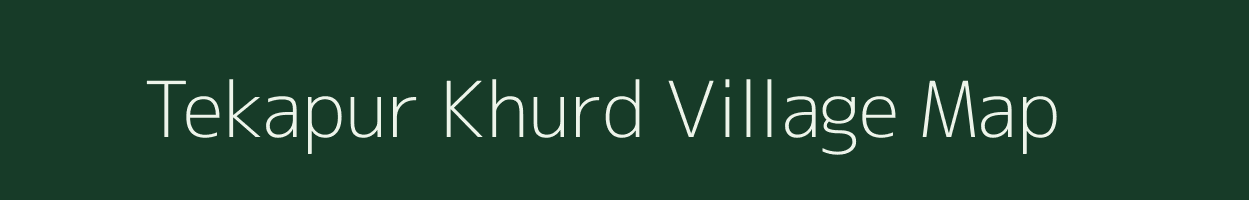 Tekapur Khurd village map in Madhya Pradesh