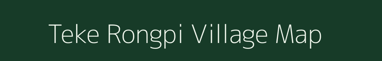 Teke Rongpi village map in Assam