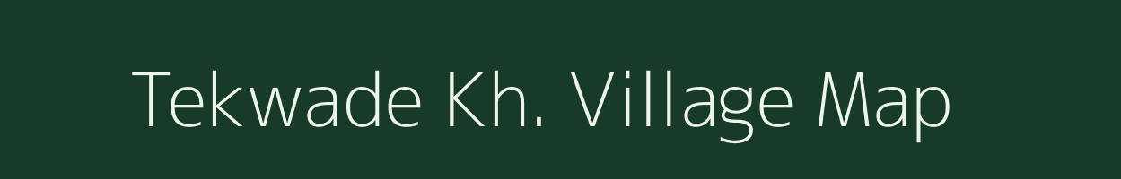 Tekwade Kh. village map in Maharashtra
