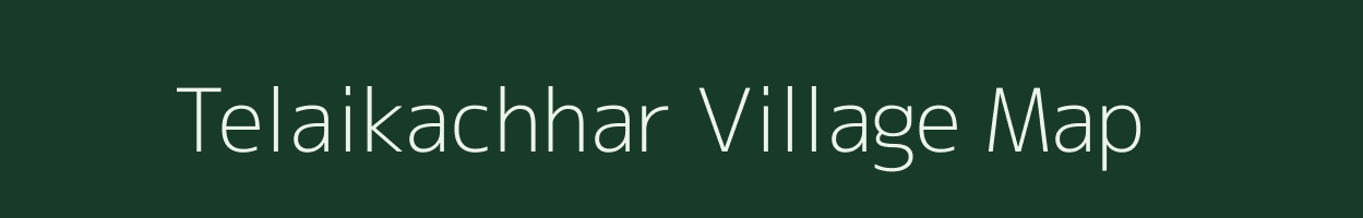 Telaikachhar village map in Chhattisgarh