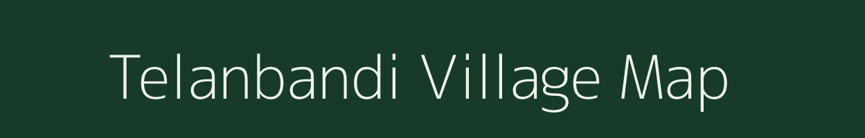 Telanbandi village map in West Bengal