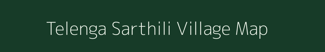 Telenga Sarthili village map in Odisha