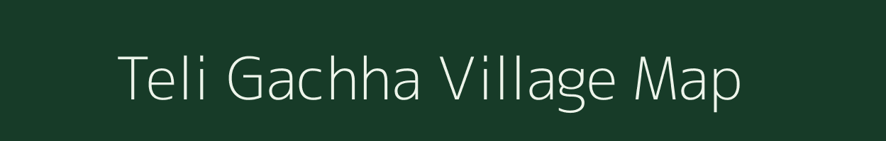 Teli Gachha village map in West Bengal