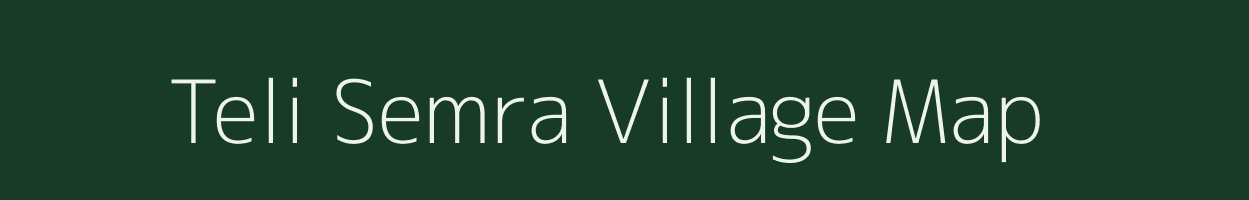 Teli Semra village map in Chhattisgarh