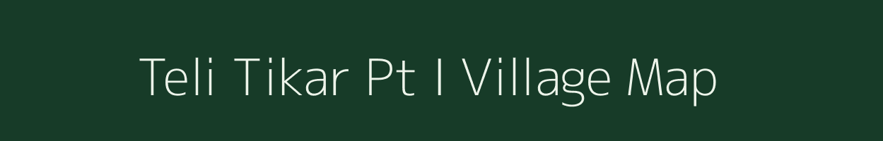 Teli Tikar Pt I village map in Assam