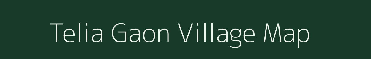 Telia Gaon village map in Assam