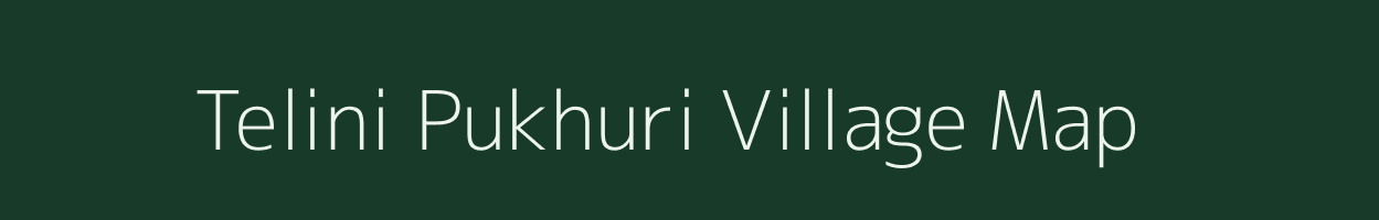 Telini Pukhuri village map in Assam