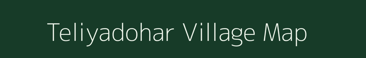 Teliyadohar village map in Jharkhand