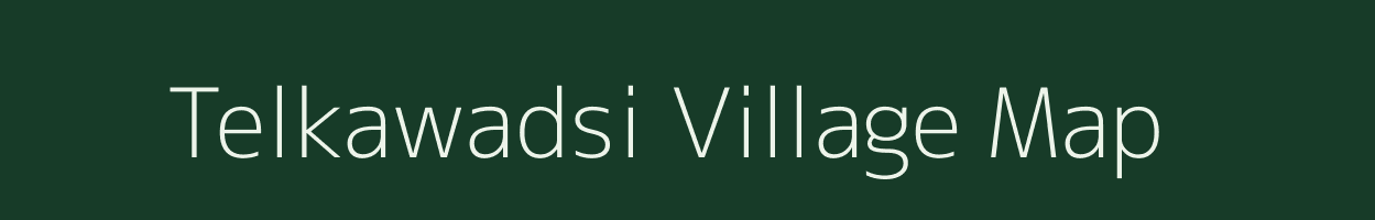 Telkawadsi village map in Maharashtra