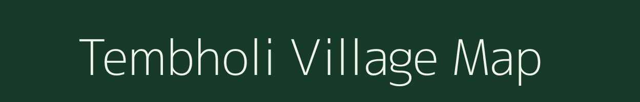 Tembholi village map in Maharashtra