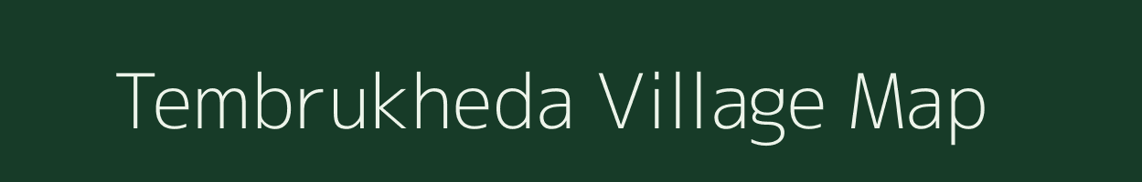 Tembrukheda village map in Maharashtra