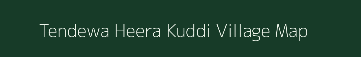 Tendewa Heera Kuddi village map in Uttar Pradesh