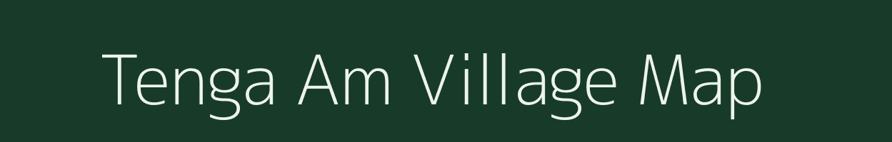 Tenga Am village map in Assam