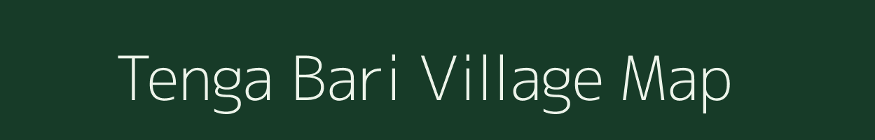 Tenga Bari village map in Assam