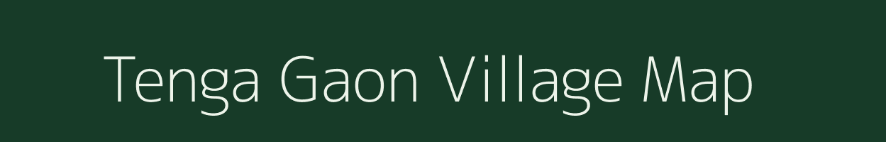 Tenga Gaon village map in Assam