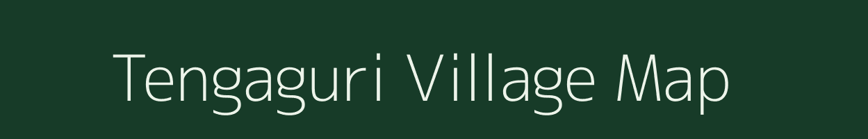 Tengaguri village map in Assam