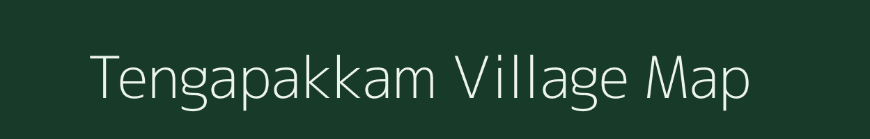 Tengapakkam village map in Tamil Nadu